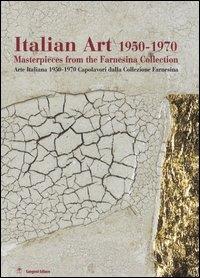 Italian art 1950-1970. Masterpieces from the Farnesina collection. Ediz. inglese e italiana. Catalogo della mostra (New Delhi, February-March 2005)  - Libro Gangemi Editore 2005, Arte, arredamento, disegno | Libraccio.it