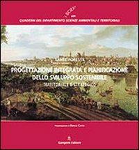 Progettazione integrata e pianificazione dello sviluppo sostenibile territoriale e strategico - Sante Foresta - Libro Gangemi Editore 2005, Architettura, urbanistica, ambiente | Libraccio.it
