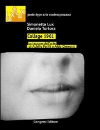 Collage 1961  - Libro Gangemi Editore 2005 | Libraccio.it