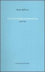 Tutte le poesie romanesche. 1946-1995