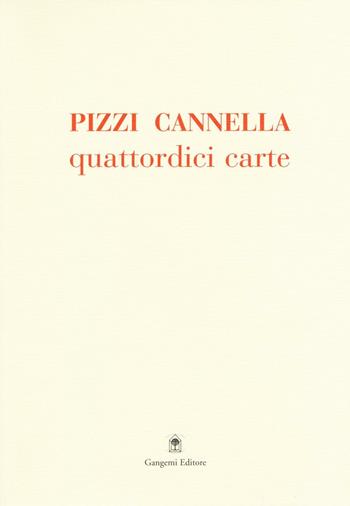 Pizzi Cannella. Quattordici carte. Ediz. illustrata - Lucia Presilla - Libro Gangemi Editore 2016 | Libraccio.it