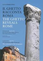 Il ghetto racconta Roma-The ghetto reveals Rome - Luca Fiorentino - Libro Gangemi Editore 2005, Le ragioni dell'uomo | Libraccio.it