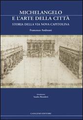 Michelangelo e l'arte della città. Storia della via Nova Capitolina