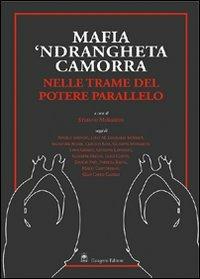 Mafia, 'ndrangheta e camorra nelle trame del potere  - Libro Gangemi Editore 2005, Sociologia, politica, diritto, economia | Libraccio.it
