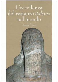 L'eccellenza del restauro italiano nel mondo. Catalogo della mostra (Roma, 5 novembre-18 dicembre 2005)  - Libro Gangemi Editore 2005, Arti visive, architettura e urbanistica | Libraccio.it