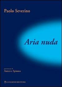 Aria nuda - Carmelo G. Severino - Libro Gangemi Editore 2006 | Libraccio.it