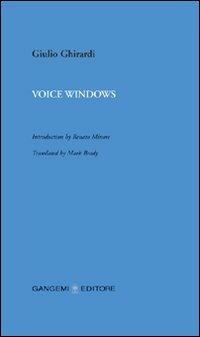 Voice windows - Giulio Ghirardi - Libro Gangemi Editore 2006, Le storie della storia | Libraccio.it