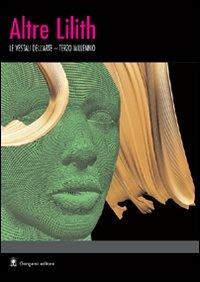 Altre Lilith. Le vestali dell'arte. Terzo millennio - Gabriella Serusi - Libro Gangemi Editore 2010, Arti visive, architettura e urbanistica | Libraccio.it