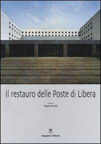 Il restauro delle Poste di Libera  - Libro Gangemi Editore 2006, Architettura e costruzione | Libraccio.it