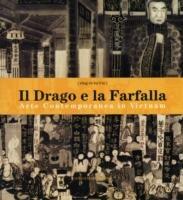 Il drago e la farfalla. Arte contemporanea in Vietnam. Catalogo della mostra (Roma, 16 giugno-16 luglio 2006). Ediz. italiana e inglese - Angelo Bucarelli - Libro Gangemi Editore 2006, Arti visive, architettura e urbanistica | Libraccio.it