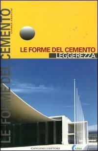 Le forme del cemento. Leggerezza. Ediz. illustrata - Carmen Andriani - Libro Gangemi Editore 2007, Le forme del cemento | Libraccio.it