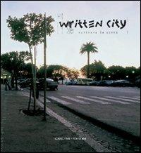 Written city. Scrivere la città  - Libro Gangemi Editore 2006, Arti visive, architettura e urbanistica | Libraccio.it