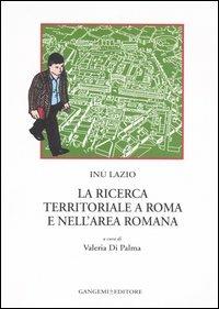 La ricerca territoriale a Roma e nell'area romana  - Libro Gangemi Editore 2006, Città, territorio, piano | Libraccio.it
