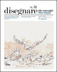 Disegnare. Idee, immagini. Ediz. italiana e inglese. Vol. 31  - Libro Gangemi Editore 2006, Periodici | Libraccio.it