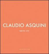 Claudio Asquini. Tainted love. Ediz. italiana e inglese
