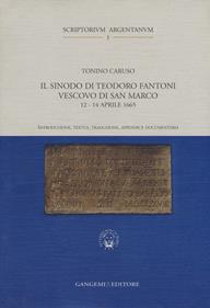 Il sinodo di Teodoro Fantoni vescovo di San Marco (12-14 aprile 1665) - Tonino Caruso - Libro Gangemi Editore 2018, Scriptorium argentanum | Libraccio.it