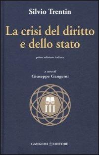 La crisi del diritto e dello stato - Silvio Trentin - Libro Gangemi Editore 2007 | Libraccio.it