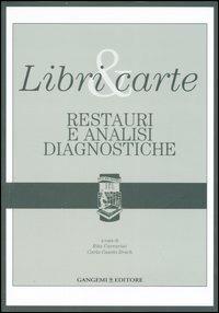 Libri & carte. Restauri e analisi diagnostiche. Ediz. illustrata  - Libro Gangemi Editore 2007, Quaderni.Ist. centr. patologia del libro | Libraccio.it