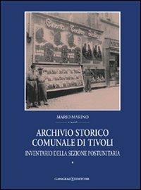 Archivio storico comunale di Tivoli. Vol. 1: Inventario della sezione postunitaria. - Mario Marino - Libro Gangemi Editore 2007 | Libraccio.it
