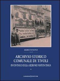 Archivio storico comunale di Tivoli. Vol. 1: Inventario della sezione postunitaria - Mario Marino - Libro Gangemi Editore 2007 | Libraccio.it