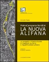 La nuova Alifana. Un progetto infrastrutturale di trasporto su ferro e riqualificazione urbana