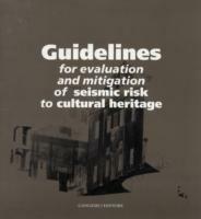 Guidelines for evaluation and mitigation of seismic risk to cultural heritage  - Libro Gangemi Editore 2007, Arti visive, architettura e urbanistica | Libraccio.it
