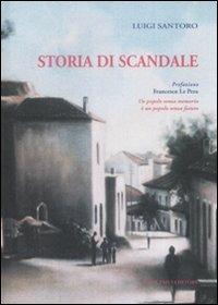 Storia di Scandale. Ediz. illustrata - Luigi Santoro - Libro Gangemi Editore 2008, Le ragioni dell'uomo | Libraccio.it