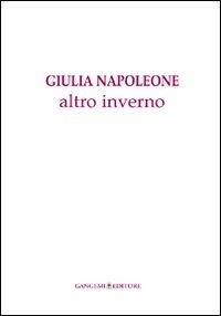 Altro inverno. Ediz. illustrata - Giulia Napoleone - Libro Gangemi Editore 2007 | Libraccio.it