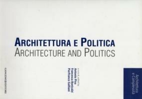 Architettura e politica-Architecture and politics. Ediz. bilingue  - Libro Gangemi Editore 2008, Architettura e complessità | Libraccio.it