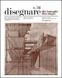 Disegnare. Idee, immagini. Ediz. italiana e inglese. Vol. 34  - Libro Gangemi Editore 2007, Periodici | Libraccio.it