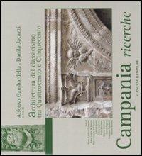 Campania ricerche. Architettura del classicismo tra Quattrocento e Cinquecento. Ediz. illustrata  - Libro Gangemi Editore 2008, Architettura, urbanistica, ambiente | Libraccio.it