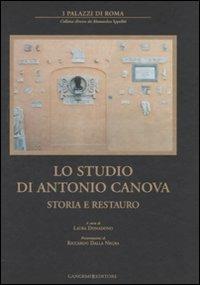 Lo studio di Antonio Canova. Storia e restauro. Ediz. illustrata  - Libro Gangemi Editore 2008, Arti visive, architettura e urbanistica | Libraccio.it