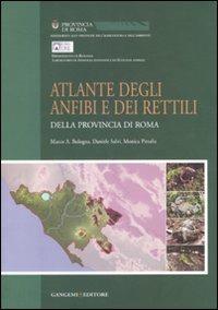 Atlante degli anfibi e rettili della provincia di Roma. Ediz. illustrata  - Libro Gangemi Editore 2008, Opere varie | Libraccio.it