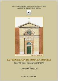La presenza di Roma e Comarca. Titolo VII, culto. Inventario 81827-1870. Ediz. illustrata  - Libro Gangemi Editore 2008, Arti visive, architettura e urbanistica | Libraccio.it