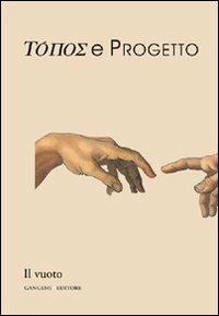 Topos e progetto. Il vuoto - Mario Manieri Elia - Libro Gangemi Editore 2008, Arti visive, archeologia, urbanistica | Libraccio.it