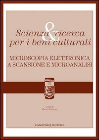 Microscopia elettronica a scansione e microanalisi. Vol. 2  - Libro Gangemi Editore 2008, Arti visive, archeologia, urbanistica | Libraccio.it