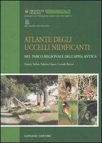 Atlante degli uccelli nidificanti. Ediz. illustrata - Daniele Taffon, Fabrizio Giucca, Corrado Battisti - Libro Gangemi Editore 2008 | Libraccio.it