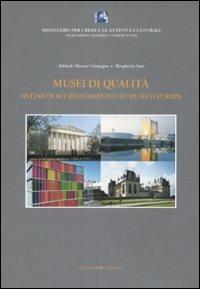 Musei di qualità. Sistemi di accreditamento dei musei d'Europa - Adelaide Moresca Compagna, Margherita Sani - Libro Gangemi Editore 2008 | Libraccio.it