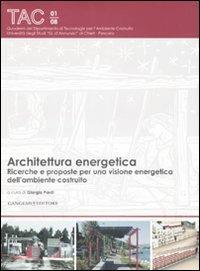 Architettura energetica. Ricerche e proposte per una visione energetica dell'ambiente costruito  - Libro Gangemi Editore 2008, Quad.Dip. Tecn. per l'Ambiente Costruito | Libraccio.it