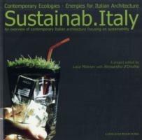 Sustainab Italy. Contemporary ecologies, energies for italian architecture. Ediz. illustrata  - Libro Gangemi Editore 2008, Arti visive, archeologia, urbanistica | Libraccio.it