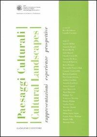 Paesaggi culturali. Rappresentazioni, esperienze, prospettive-Cultural landscape. Ediz. bilingue  - Libro Gangemi Editore 2008, Architettura, urbanistica, ambiente | Libraccio.it