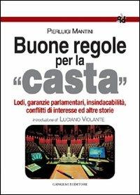 Buone regole per la casta - Pierluigi Mantini - Libro Gangemi Editore 2008, Le ragioni dell'uomo | Libraccio.it