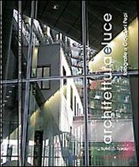 Architetture e luce. Fotografie di Giovanni Pepi. Ediz. illustrata  - Libro Gangemi Editore 2008, Arte, Disegno, Rilievo, Design | Libraccio.it
