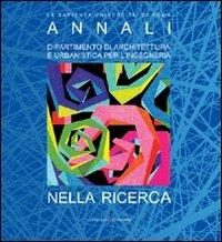 Nella ricerca. Annali. Dipartimento di architettura e urbanistica per l'ingegneria  - Libro Gangemi Editore 2008, Arti visive, architettura e urbanistica | Libraccio.it