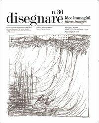 Disegnare. Idee, immagini. Ediz. italiana e inglese. Vol. 36  - Libro Gangemi Editore 2008, Periodici | Libraccio.it