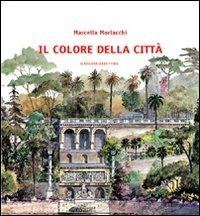 Il colore della città. Ediz. illustrata - Marcella Morlacchi - Libro Gangemi Editore 2008, Arti visive, architettura e urbanistica | Libraccio.it