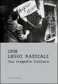 1938 leggi razziali. Una tragedia italiana  - Libro Gangemi Editore 2008, Opere varie | Libraccio.it