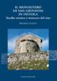 Il monastero di San Giovanni in Fistola. Studio storico e restauro del sito - Bernardina Colasanti - Libro Gangemi Editore 2009, Arti visive, architettura e urbanistica | Libraccio.it