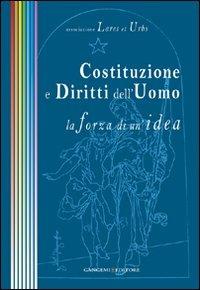 Costituzione e diritti dell'uomo. La forza di un'idea  - Libro Gangemi Editore 2009, Le ragioni dell'uomo | Libraccio.it