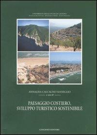 Paesaggio costiero. Sviluppo turistico sostenibile  - Libro Gangemi Editore 2009, Arti visive, archeologia, urbanistica | Libraccio.it